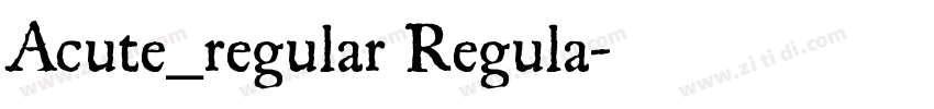 Acute_regular Regula字体转换